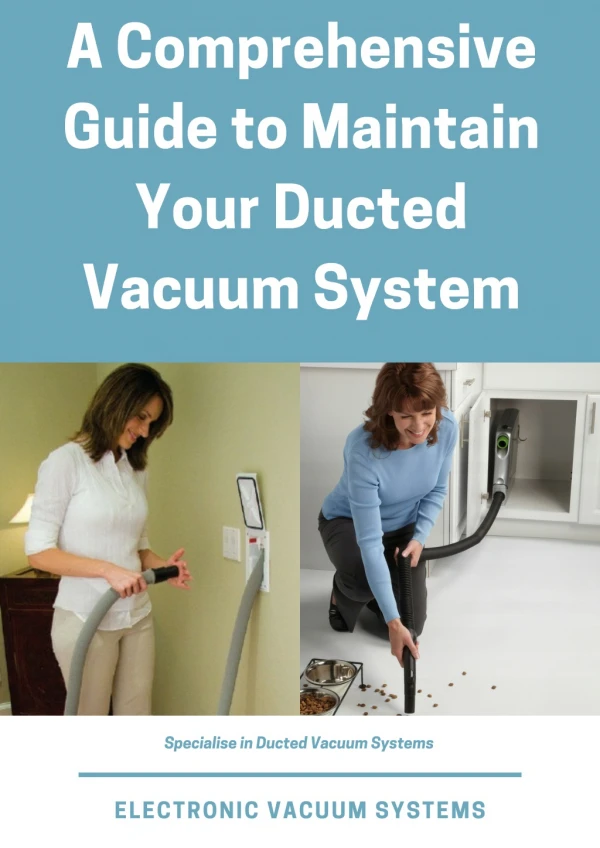 A Comprehensive Guide to Maintain Your Ducted Vacuum System
