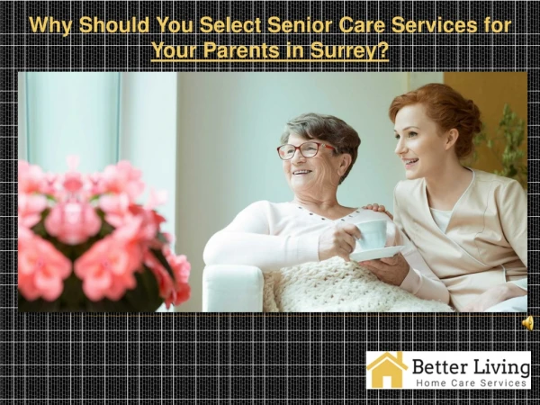 Why Should You Select Senior Care Services for Your Parents in Surrey?