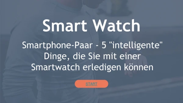 Smartphone-Paar - 5 "intelligente" Dinge, die Sie mit einer Smartwatch erledigen können