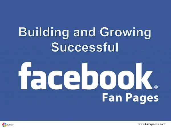 Building and Growing Successful Facebook Fan Pages - 2013