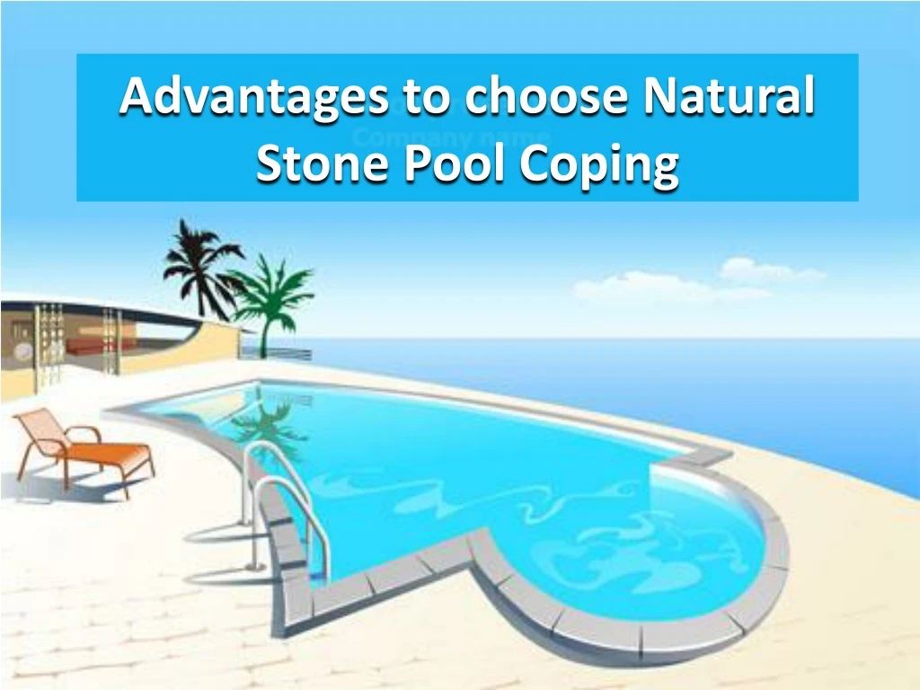 advantages to choose natural stone pool coping