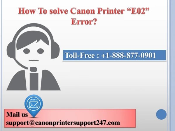 Call 1-888-877-0901 Steps To Fix Canon Printer "E02" Error?