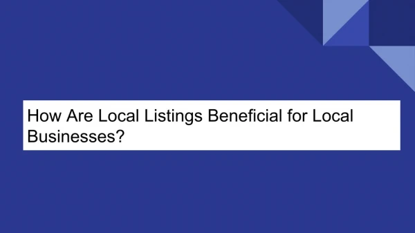 How Are Local Listings Beneficial for Local Businesses?