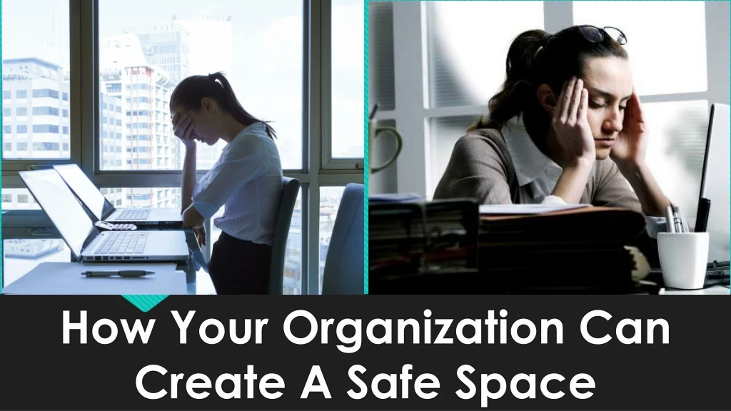 how your organization can create a safe space