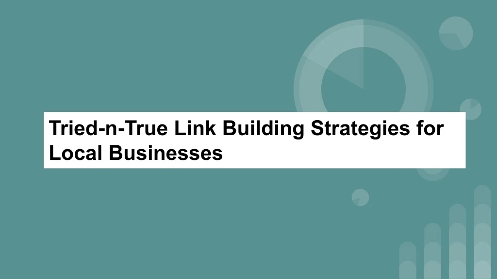 tried n true link building strategies for local