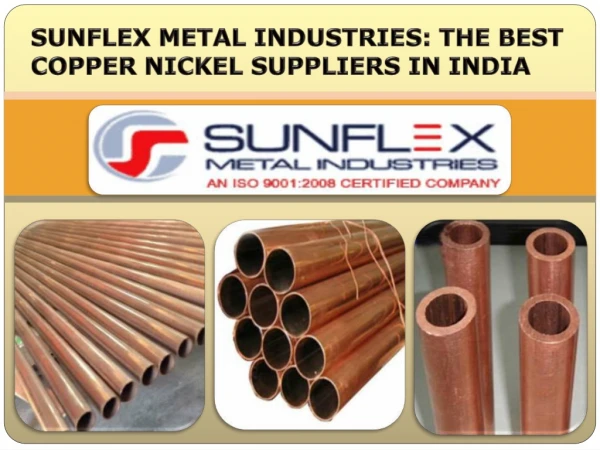 SUNFLEX METAL INDUSTRIES: THE BEST COPPER NICKEL SUPPLIERS IN INDIA