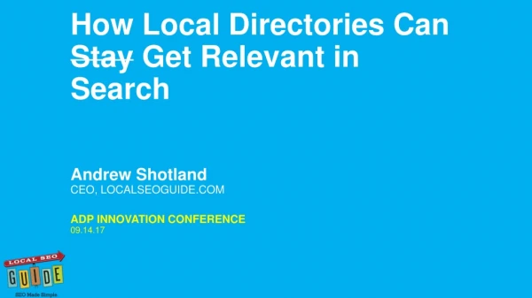 How Local Directories Can Get Relevant In Search - ADP Innovation Conference 2017