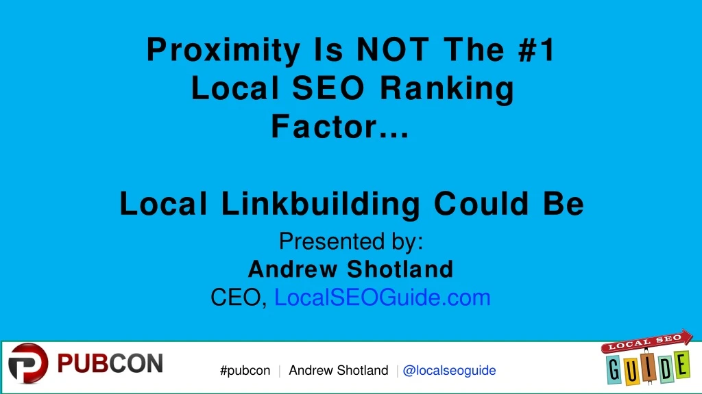 proximity is not the 1 local seo ranking factor