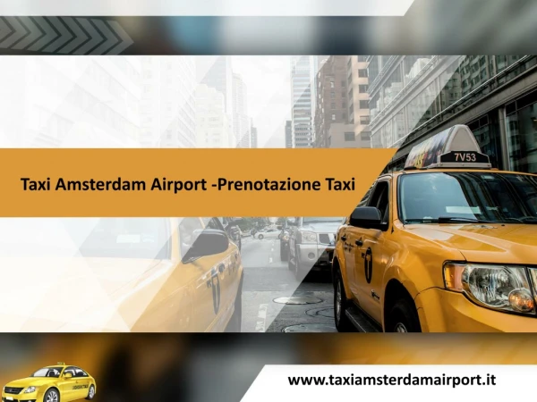 Taxi Amsterdam Airport -Prenotazione Taxi