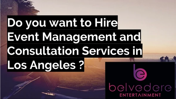 Event Management and Consultation Los Angeles - Belvedere Entertainment