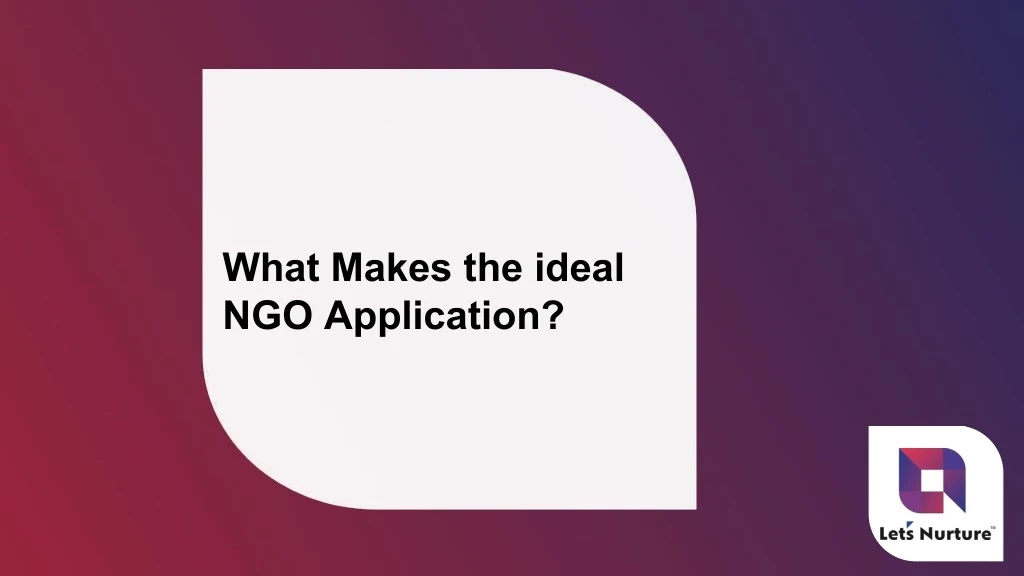 what makes the ideal ngo application