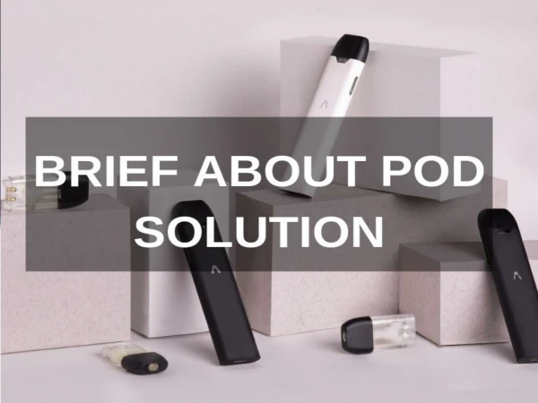 Brief ABout POD Solution