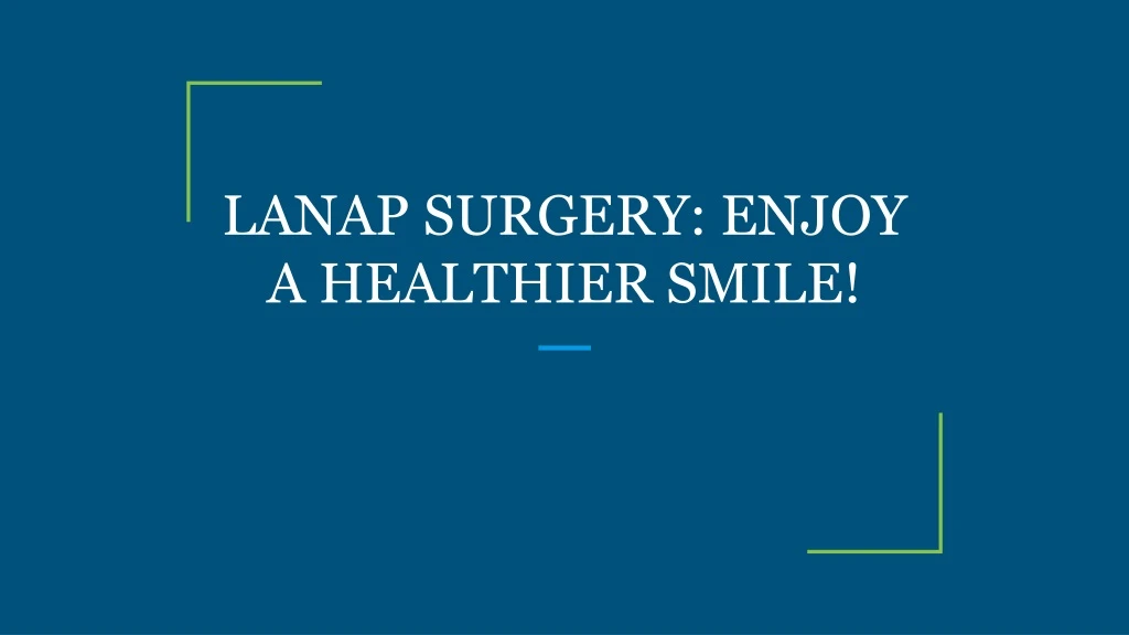 lanap surgery enjoy a healthier smile