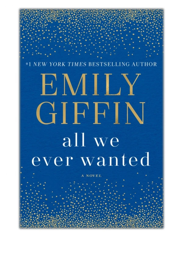 [PDF] All We Ever Wanted By Emily Giffin Free Download