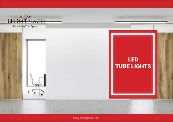 Why LED Tubes Lights are Bes For Your Indoor Areas?