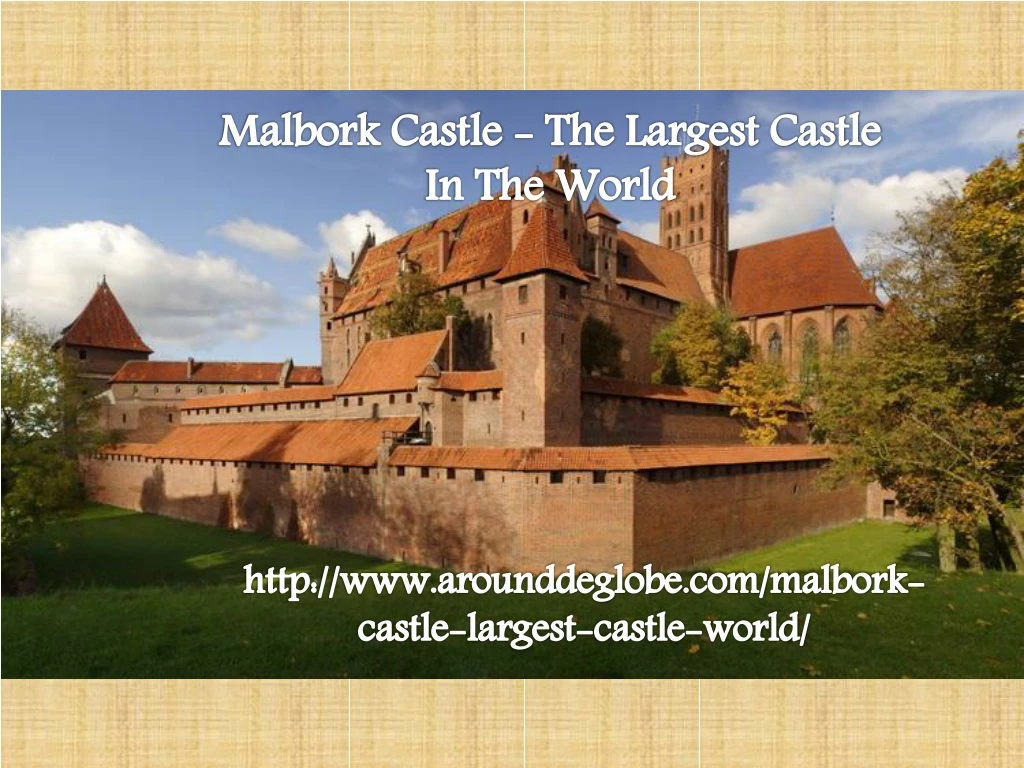 malbork castle the largest castle in the world
