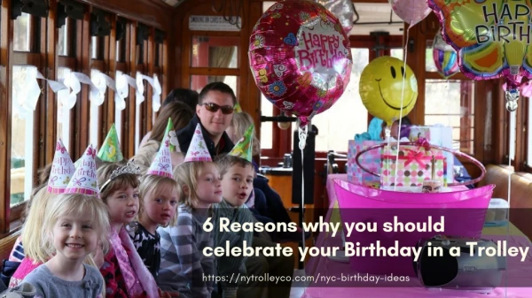 Why Birthdays Should Be Celebrated In a Trolley