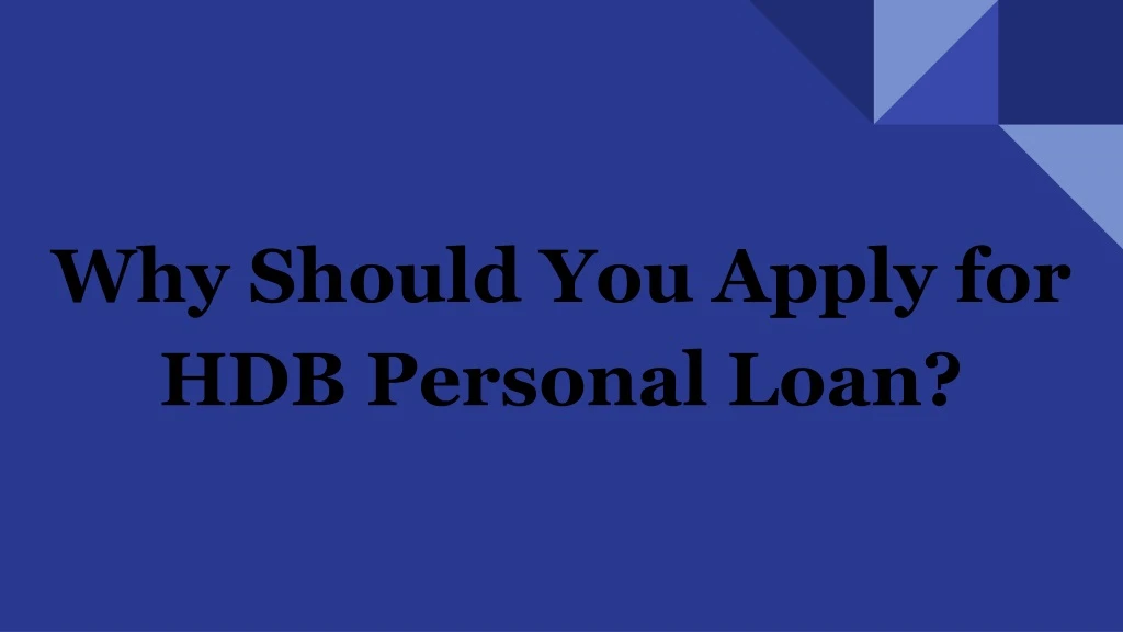 why should you apply for hdb personal loan