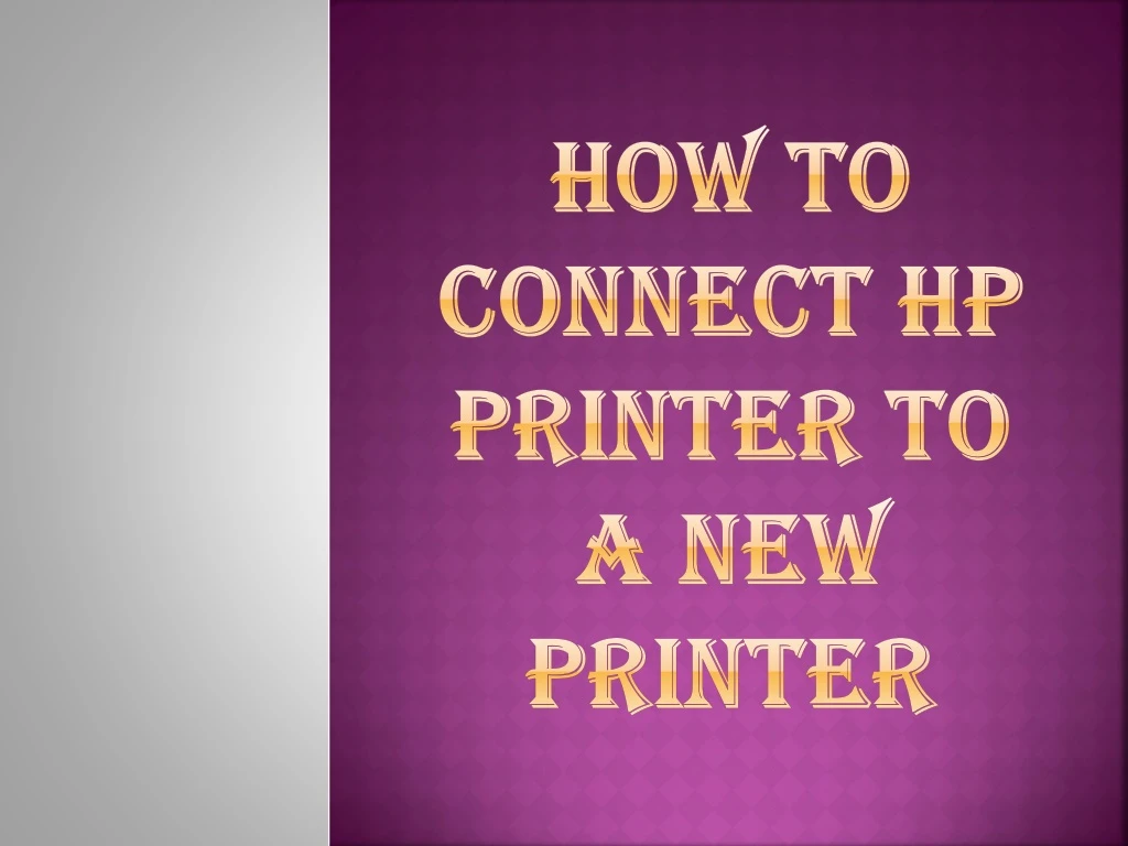how to connect hp printer to a new printer
