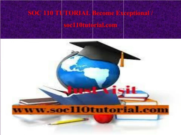 SOC 110 TUTORIAL Become Exceptional / soc110tutorial.com