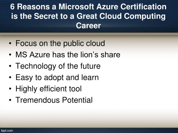 Reasons a Microsoft Azure Certification may be the Secret to a Great Cloud Computing Career