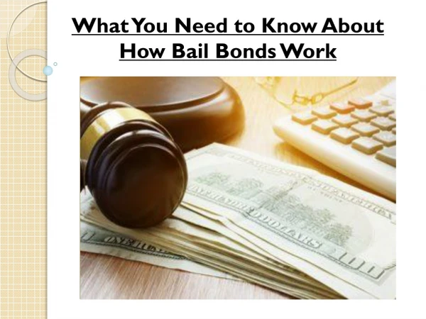 What You Need to Know About How Bail Bonds Work