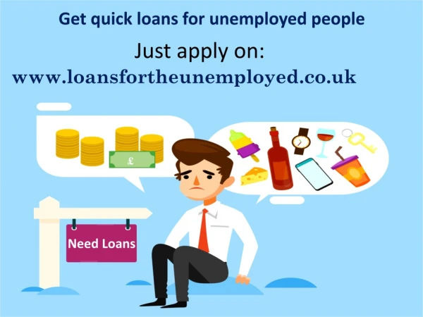 Help For Unemployed People - Can solve financial condition