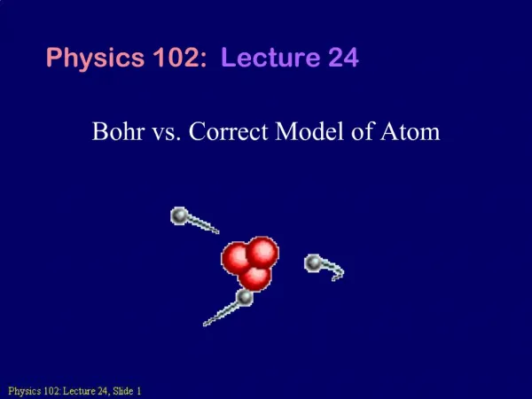 Bohr vs. Correct Model of Atom