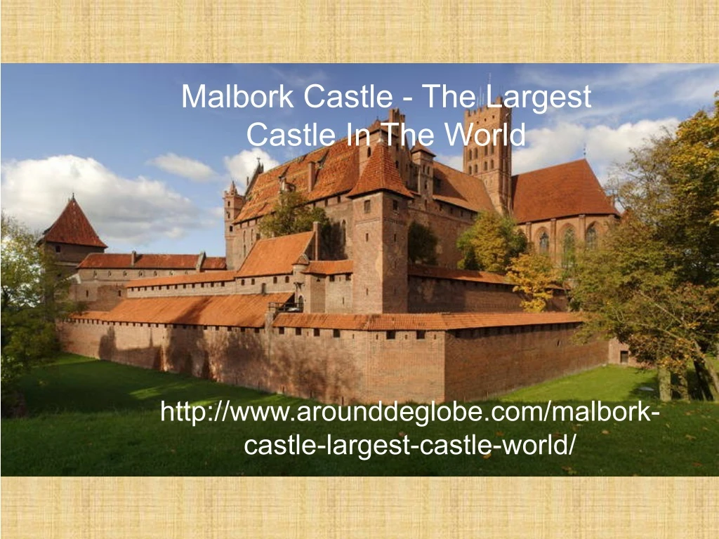 malbork castle the largest castle in the world