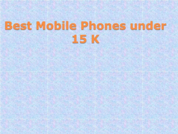 Best mobile phones under 15,000 RS