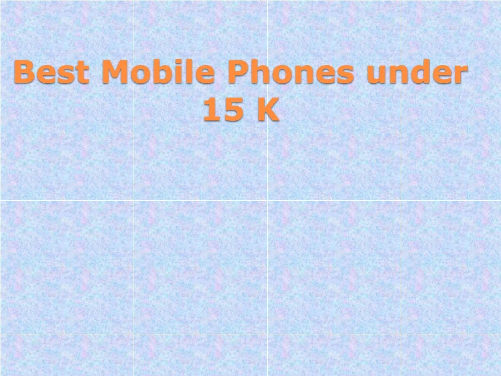 best mobile phones under 15 k