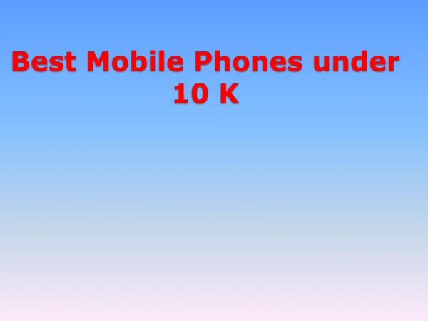 Best mobile phone under Rs 10,000