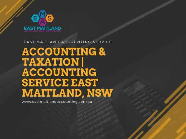Maitland Accounting & Taxation | Accounting Service East Maitland, NSW