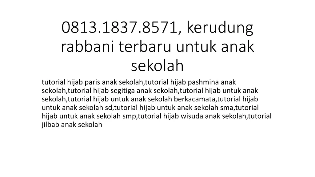 0813 1837 8571 kerudung rabbani terbaru untuk anak sekolah