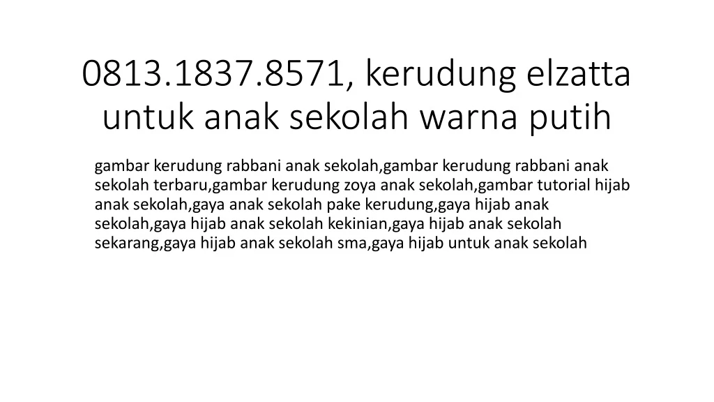 0813 1837 8571 kerudung elzatta untuk anak sekolah warna putih