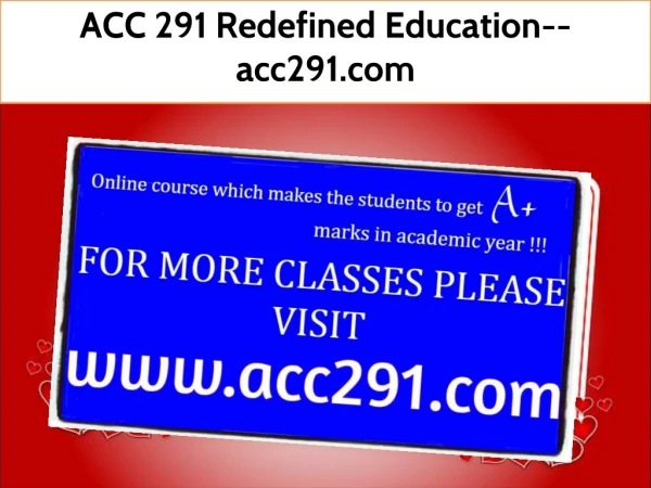 ACC 291 Redefined Education--acc291.com