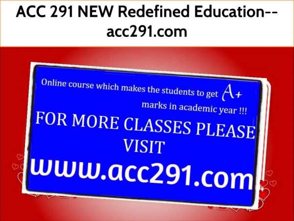 ACC 291 NEW Redefined Education--acc291.com