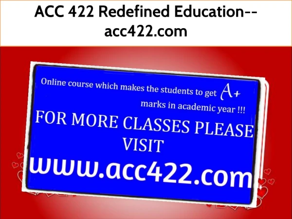 ACC 422 Redefined Education--acc422.com