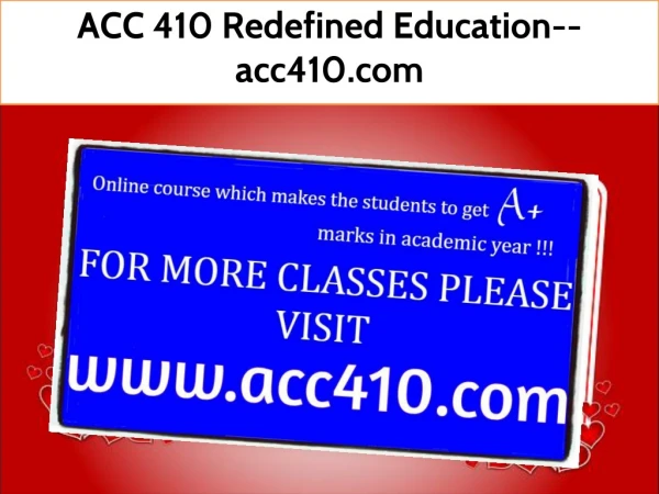 ACC 410 Redefined Education--acc410.com