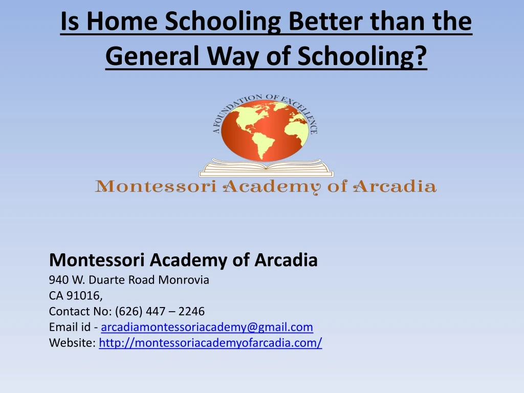 is home schooling better than the general way of schooling