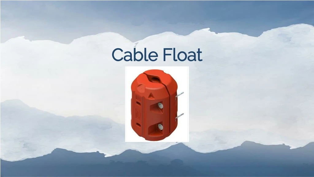 cable float