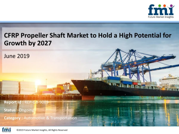 The Value of CFRP Propeller Shaft Market Market Estimated to Soar Higher During 2028