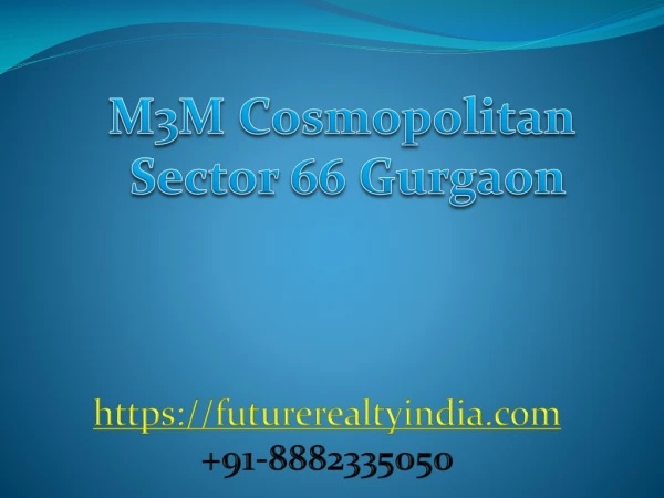 M3M Cosmopolitan Sector 66 Gurgaon 91-8882335050