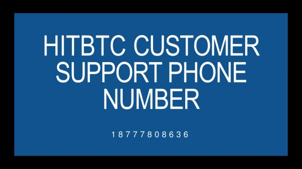 Hitbtc Customer Support ? 1(877)-780-8636? Phone Number