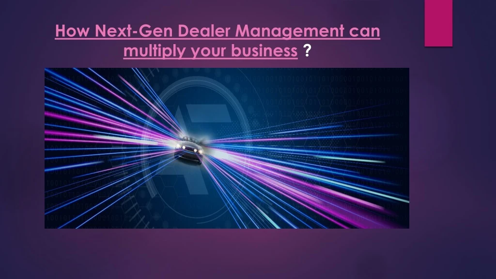 how next gen dealer management can multiply your business