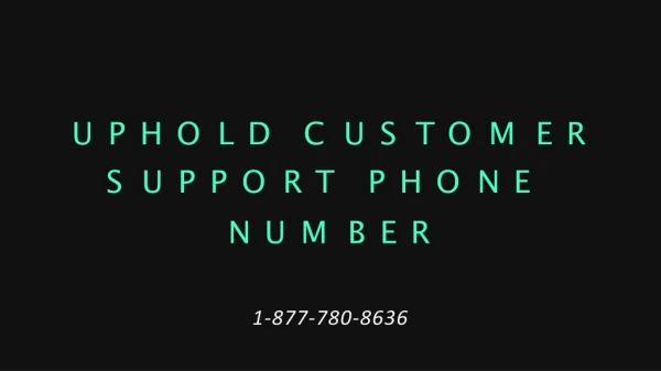 Uphold Customer Support 【 1(877)-780-8636】 Phone Number