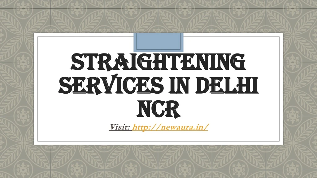 straightening services in delhi ncr