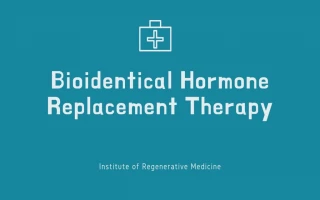 Bio-identical Hormone Replacement Therapy - slide 1