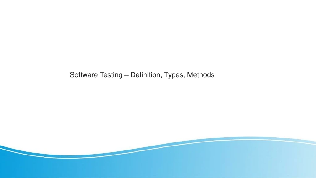 software testing definition types methods