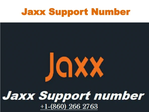 Jaxx Support Number? (860)-266-2763?